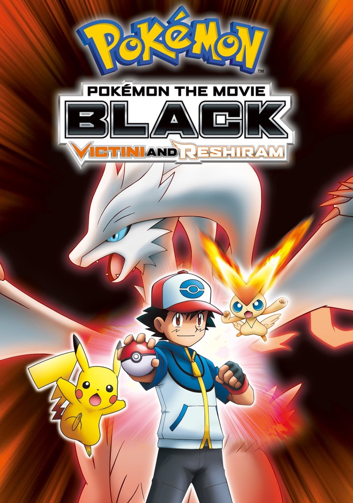 Pok mon the Movie Black Victini and Reshiram stream