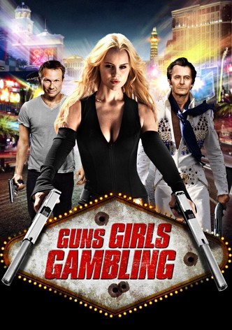 Guns, Girls and Gambling