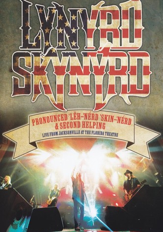 Lynyrd Skynyrd: Pronounced ’Lěh-’nérd ’Skin-’nérd & Second Helping