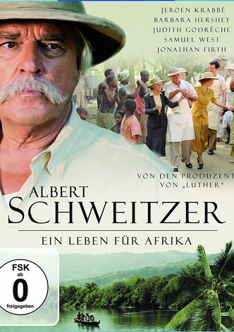 Albert Schweitzer - Ein Leben für Afrika