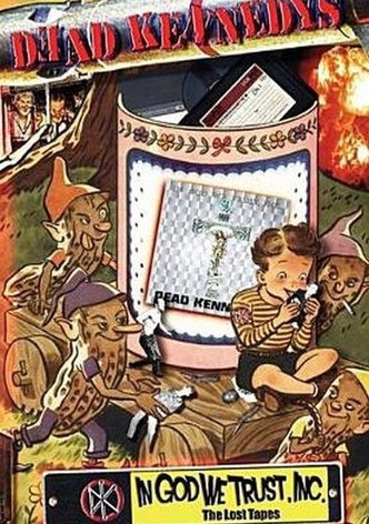 Dead Kennedys: In God We Trust, Inc. - The Lost Tapes