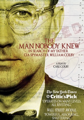 The Man Nobody Knew: In Search of My Father, CIA Spymaster William Colby