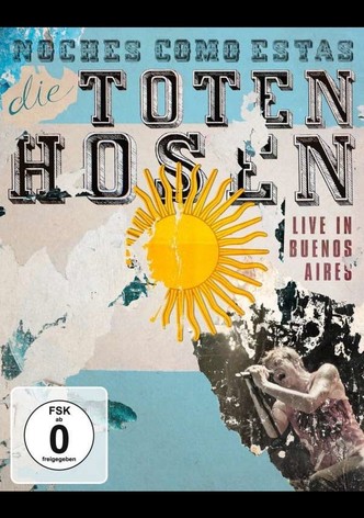 Die Toten Hosen: Noches Como Estas - Live in Buenos Aires