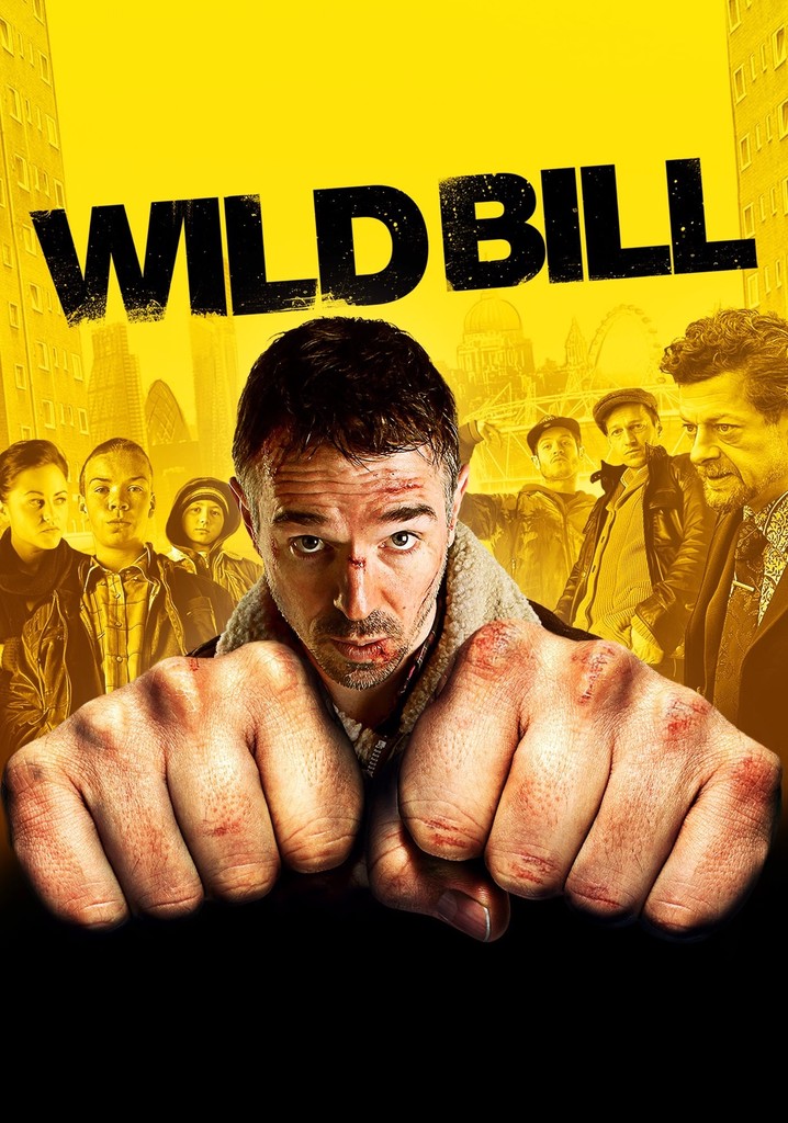 Wild Bill streaming: where to watch movie online?