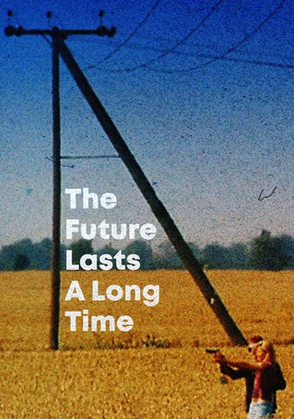 The Future Lasts A Long Time