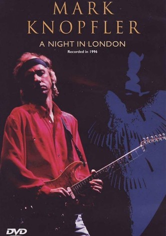 Mark Knopfler: A Night in London