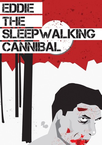 Eddie: The Sleepwalking Cannibal