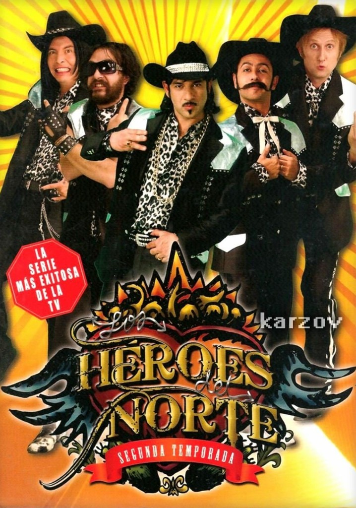 Los Heroes Del Norte Where To Watch Los héroes del norte Season 2 - watch episodes streaming online