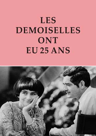 Les demoiselles ont eu 25 ans