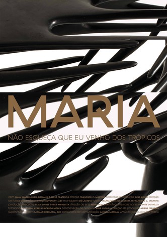 Maria: Não Esqueça Que Eu Venho dos Trópicos
