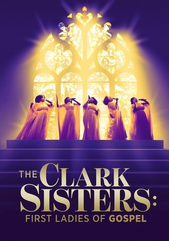 The Clark Sisters: First Ladies of Gospel