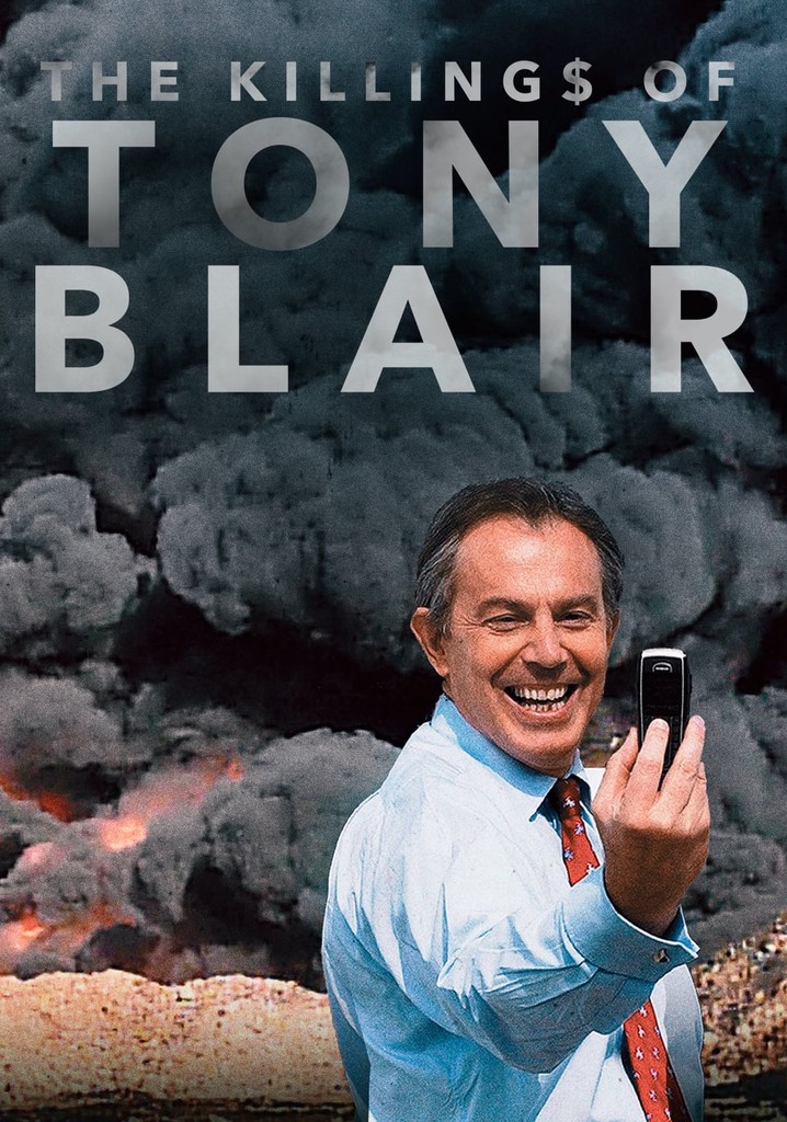 The Killing$ of Tony Blair streaming: watch online