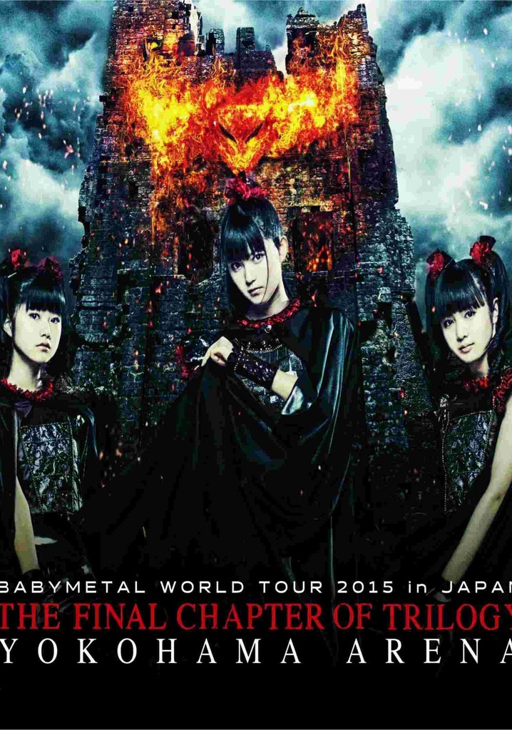 BABYMETAL WORLD TOUR 2015 IN JAPAN - The Final Chapter of Trilogy - Yokohama Arena