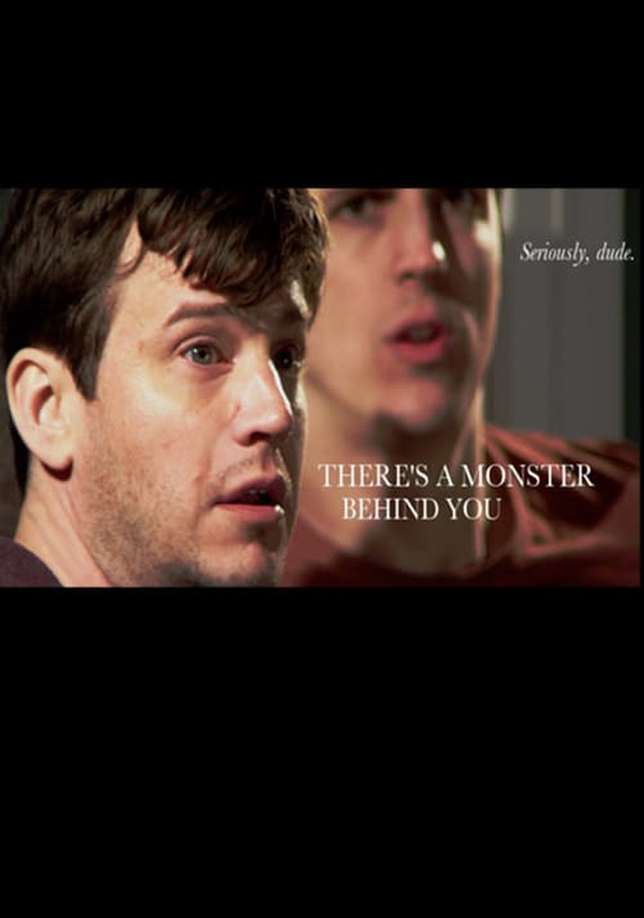 There's a Monster Behind You