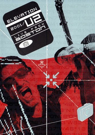 U2: Elevation 2001 - Live from Boston