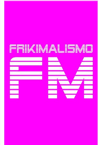 Frikimalismo FM