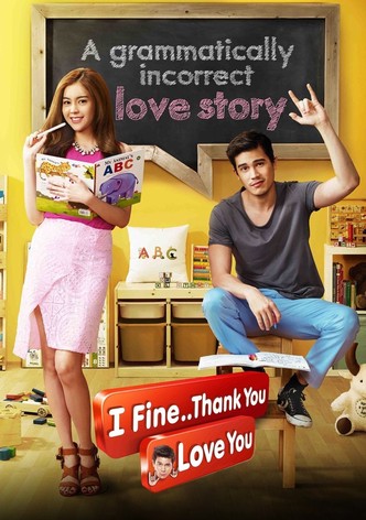 I Fine.. Thank You..Love You