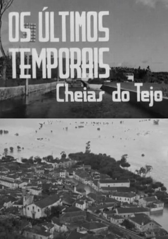 Os Últimos Temporais - Cheias do Tejo