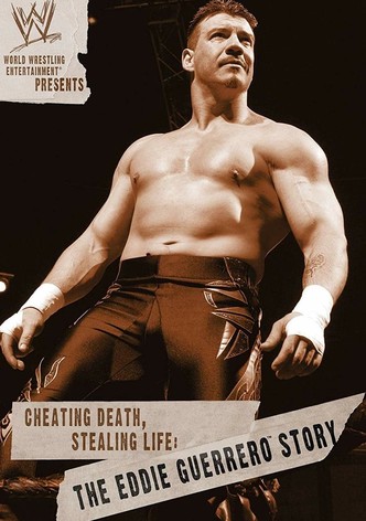 WWE: Cheating Death, Stealing Life: The Eddie Guerrero Story