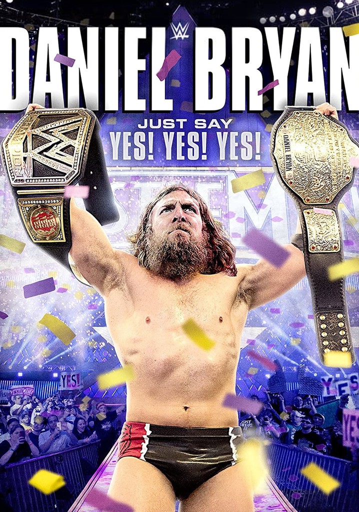 Daniel Bryan: Just Say Yes! Yes! Yes!