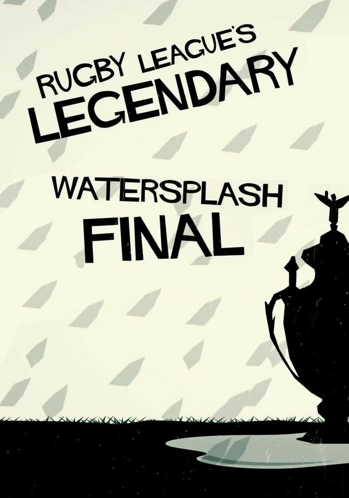 Rugby League's Legendary Watersplash Final