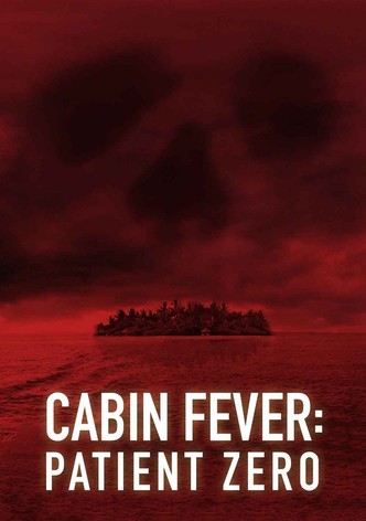 Cabin Fever 3: Patient Zero