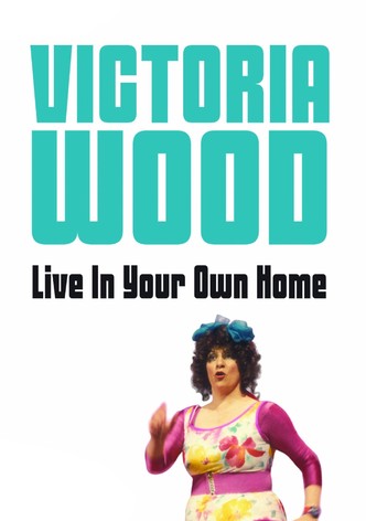 Victoria Wood Live In Your Own Home