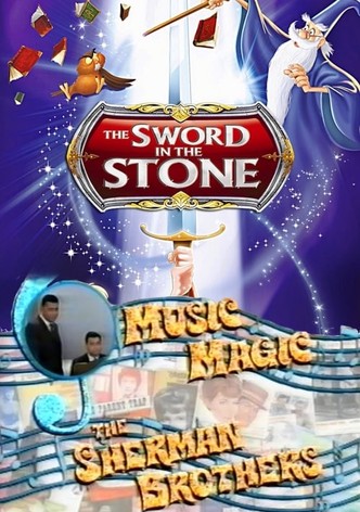 Music Magic: The Sherman Brothers - The Sword in the Stone
