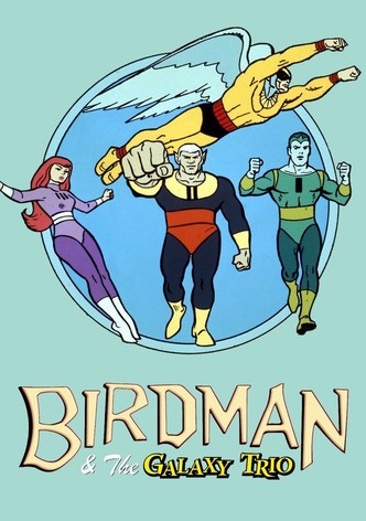 Birdman and the Galaxy Trio