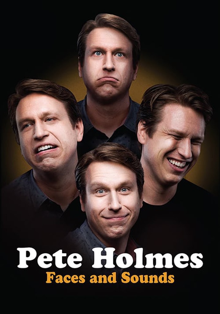 Pete Holmes: Faces and Sounds streaming online