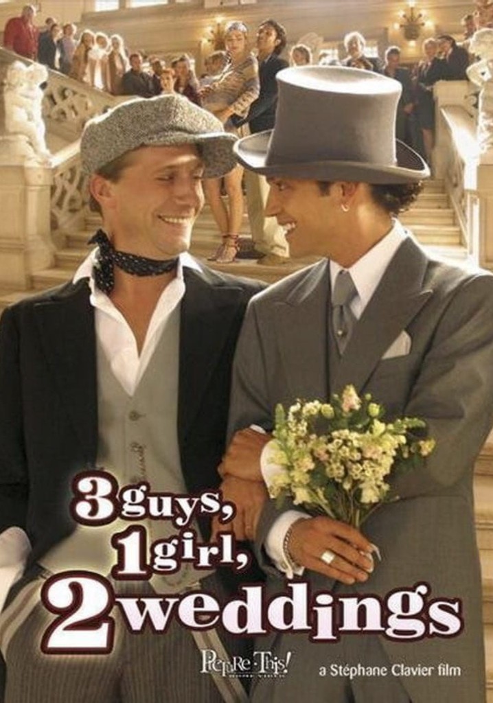 3 Guys, 1 Girl, 2 Weddings