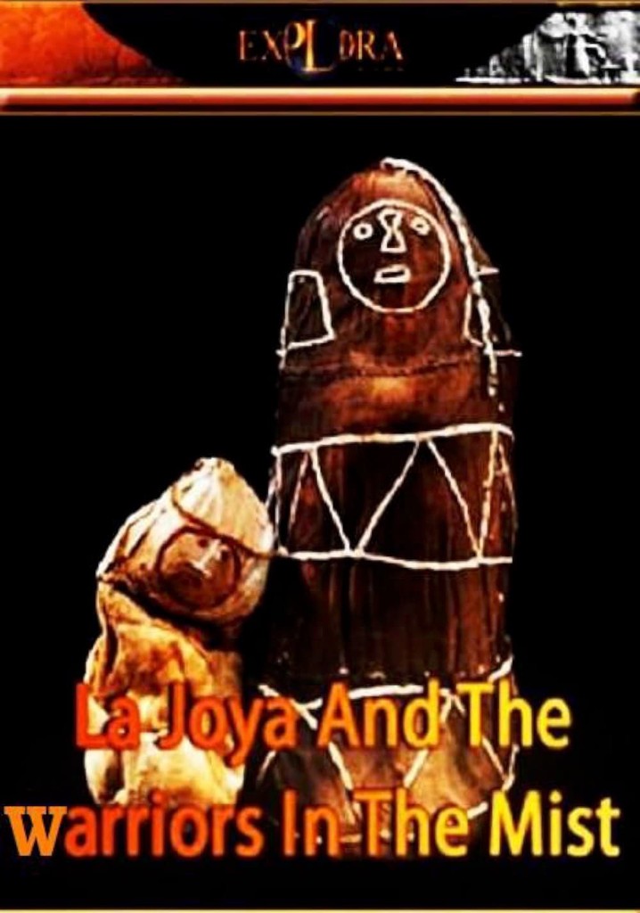 La Joya and the Warriors in the Mist