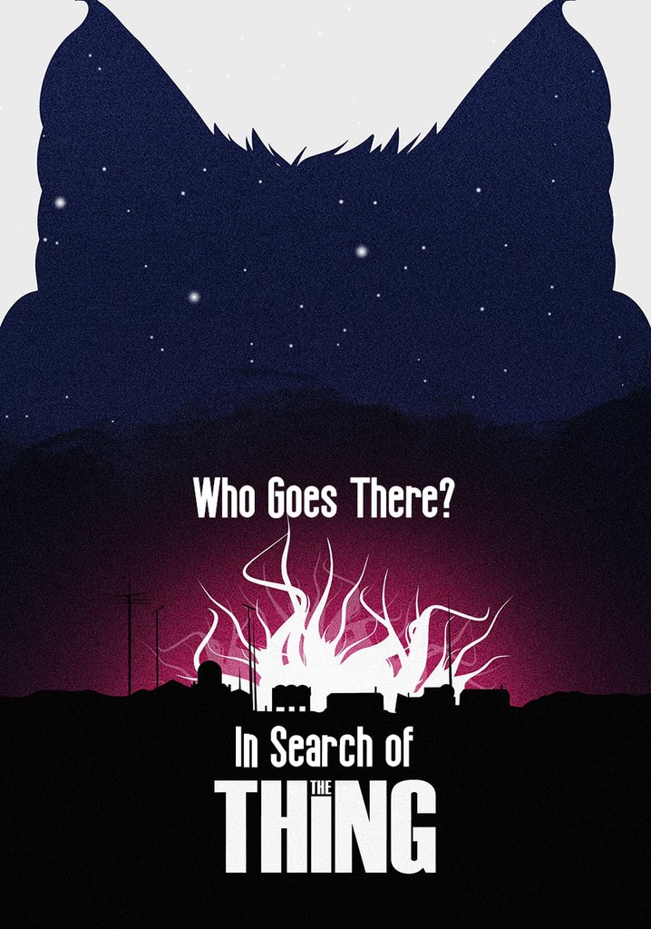 Who Goes There? In Search of The Thing