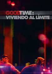 Good Time: Viviendo al límite