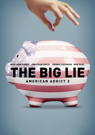 The Big Lie: American Addict 2