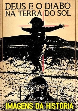 Imagens da História - Deus e o Diabo na terra do Sol