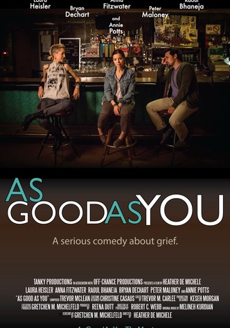 As Good As You
