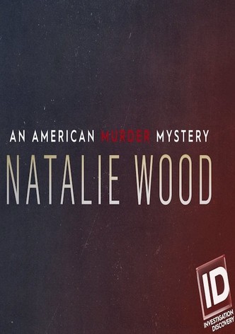 Natalie Wood: An American Murder Mystery