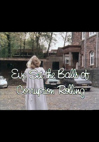 Eve Set the Balls of Corruption Rolling