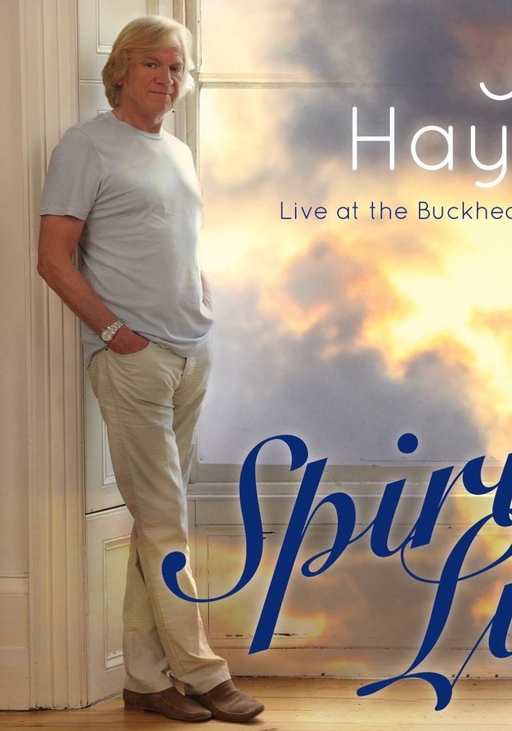 Justin Hayward: Spirits... Live at the Buckhead Theatre Atlanta