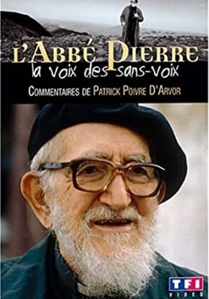 L'Abbé Pierre - La voix des sans-voix