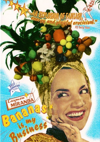 Carmen Miranda: Bananas Is My Business