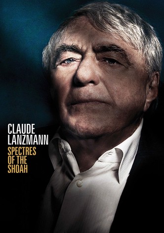 Claude Lanzmann: Spectres of the Shoah