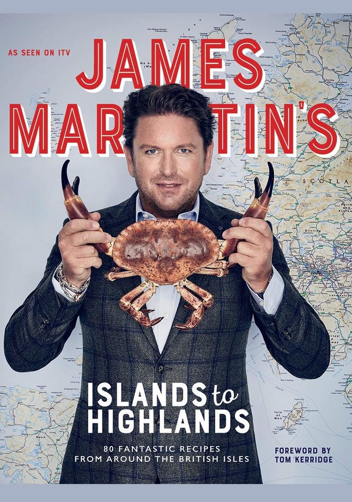 James Martin's Islands to Highlands - Stream online