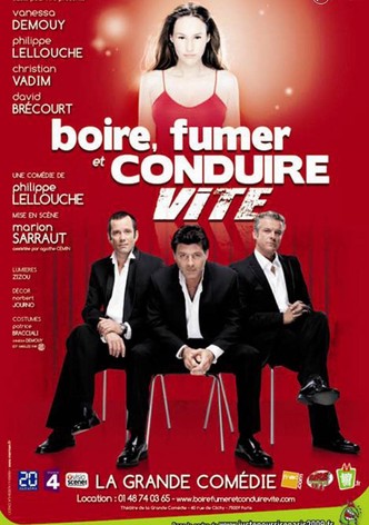 Boire, Fumer et Conduire Vite