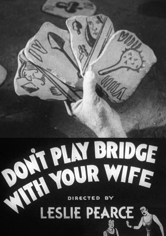 Don't Play Bridge With Your Wife