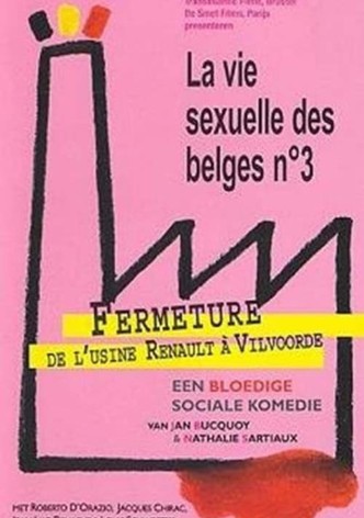 La vie sexuelle des Belges partie 3 - Fermeture de l'usine Renault à Vilvoorde