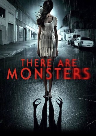 There Are Monsters