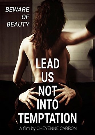 Lead Us Not Into Temptation