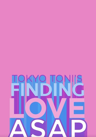 Tokyo Toni’s Finding Love ASAP